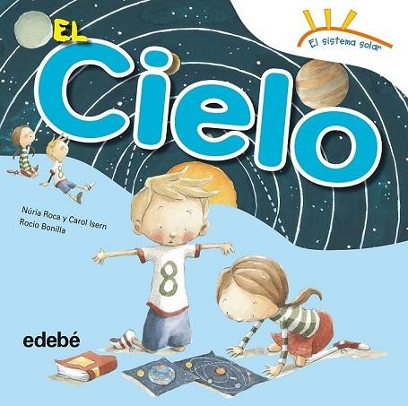 EL CIELO | 9788468315614 | ROCA SOTO, NURIA / ISERN TORRENTE, CAROL | Llibreria L'Odissea - Libreria Online de Vilafranca del Penedès - Comprar libros