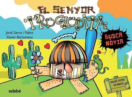 EL SENYOR TROGLODITA 2 BUSCA NÒVIA | 9788468316185 | SIERRA I FABRA, JORDI | Llibreria L'Odissea - Libreria Online de Vilafranca del Penedès - Comprar libros