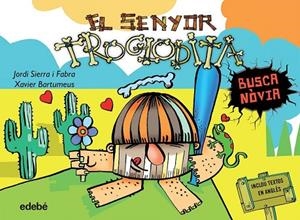 EL SENYOR TROGLODITA 2 BUSCA NÒVIA | 9788468316185 | SIERRA I FABRA, JORDI | Llibreria L'Odissea - Libreria Online de Vilafranca del Penedès - Comprar libros