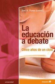 LA EDUCACIÓN A DEBATE | 9788499216812 | FUNES, JOSE A | Llibreria L'Odissea - Libreria Online de Vilafranca del Penedès - Comprar libros