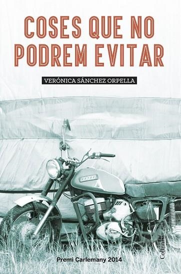 COSES QUE NO PODREM EVITAR | 9788466419581 | SANCHEZ, VERONICA | Llibreria Online de Vilafranca del Penedès | Comprar llibres en català