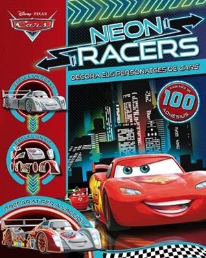 CARS NEON RACERS DECORA ELS PERSONATGES | 9788490575864 | DISNEY | Llibreria Online de Vilafranca del Penedès | Comprar llibres en català