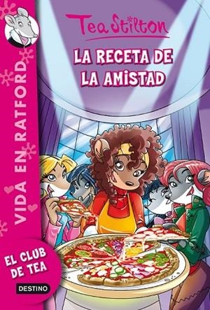 TEA STILTON VIDA EN RATFORD 15 LA RECETA DE LA AMISTAD | 9788408136880 | STILTON, TEA | Llibreria Online de Vilafranca del Penedès | Comprar llibres en català