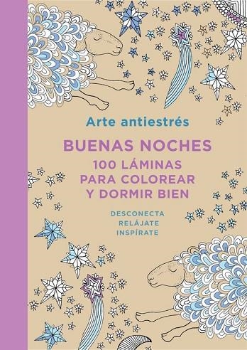 ARTE ANTIESTRÉS BUENAS NOCHES 100 LÁMINAS PARA COLOREAR Y DORMIR BIEN | 9788401347436 | AA. VV. | Llibreria Online de Vilafranca del Penedès | Comprar llibres en català