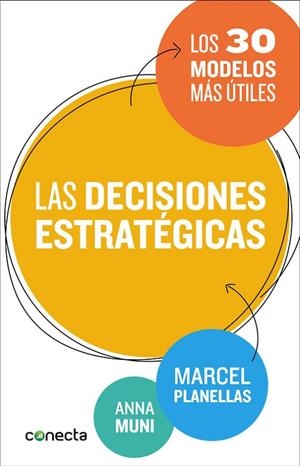 LAS DECISIONES ESTRATÉGICAS | 9788416029273 | PLANELLAS, MARCEL / MUNI, ANNA | Llibreria L'Odissea - Libreria Online de Vilafranca del Penedès - Comprar libros