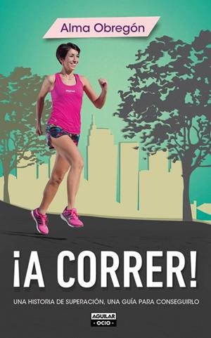 A CORRER | 9788403514768 | OBREGON, ALMA | Llibreria L'Odissea - Libreria Online de Vilafranca del Penedès - Comprar libros