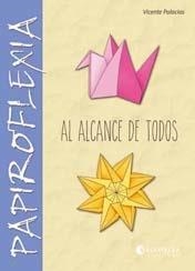 PAPIROFLEXIA AL ALCANCE DE TODOS | 9788484128489 | PALACIOS, VICENTE | Llibreria L'Odissea - Libreria Online de Vilafranca del Penedès - Comprar libros