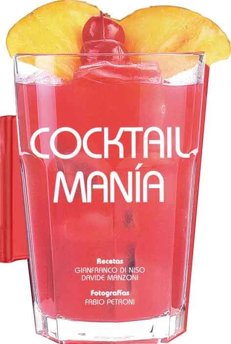 COCKTAIL MANÍA | 9788415372455 | DI NISO, GIANFRANCO / MANZONI, DAVIDE | Llibreria L'Odissea - Libreria Online de Vilafranca del Penedès - Comprar libros