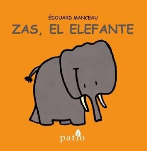 ZAS EL ELEFANTE | 9788416256686 | MANCEAU, ÉDOUARD | Llibreria L'Odissea - Libreria Online de Vilafranca del Penedès - Comprar libros