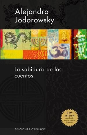LA SABIDURÍA DE LOS CUENTOS | 9788497772754 | JODOROWSKY, ALEJANDRO | Llibreria Online de Vilafranca del Penedès | Comprar llibres en català