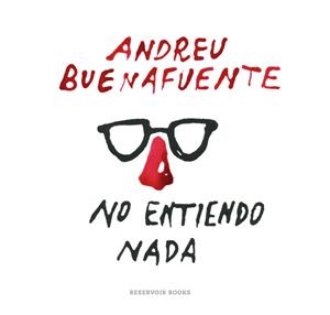 NO ENTIENDO NADA | 9788416195138 | BUENAFUENTE, ANDREU | Llibreria L'Odissea - Libreria Online de Vilafranca del Penedès - Comprar libros