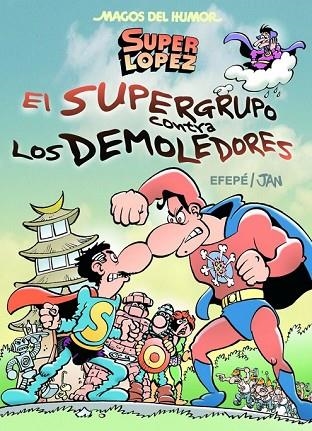 EL SUPERGRUPO CONTRA LOS DEMOLEDORES | 9788466656597 | JAN/EFEPE | Llibreria L'Odissea - Libreria Online de Vilafranca del Penedès - Comprar libros