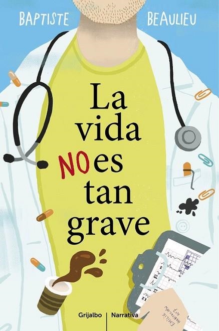 LA VIDA NO ES TAN GRAVE | 9788425353130 | BEAULIEU, BAPTISTE | Llibreria L'Odissea - Libreria Online de Vilafranca del Penedès - Comprar libros