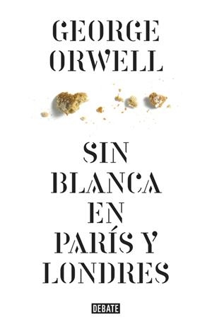 SIN BLANCA EN PARÍS Y LONDRES | 9788499920436 | ORWELL, GEORGE | Llibreria L'Odissea - Libreria Online de Vilafranca del Penedès - Comprar libros