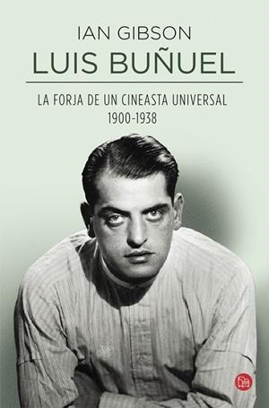 LUIS BUÑUEL LA FORJA DE UN CINEASTA UNIVERSAL ( 1900-1938 ) | 9788466327695 | GIBSON, IAN | Llibreria L'Odissea - Libreria Online de Vilafranca del Penedès - Comprar libros