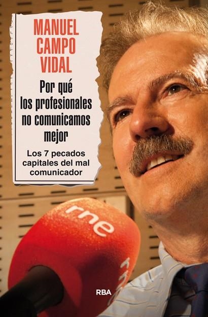 POR QUÉ LOS PROFESIONALES NO COMUNICAMOS MEJOR | 9788490565193 | CAMPO VIDAL, MANUEL | Llibreria L'Odissea - Libreria Online de Vilafranca del Penedès - Comprar libros