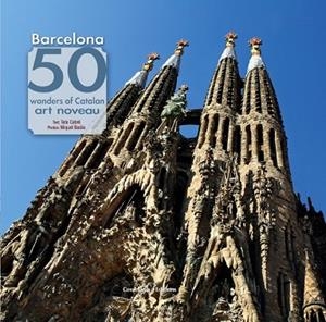 BARCELONA 50 WONDERS OF CATALAN ART NOUVEAU | 9788490343142 | CABRÉ MASSOT, TATE | Llibreria Online de Vilafranca del Penedès | Comprar llibres en català