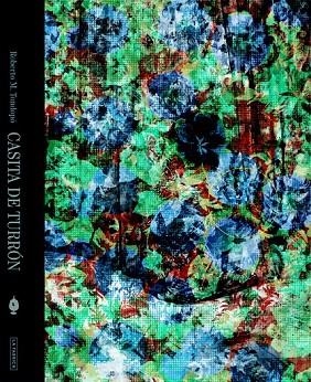 CASITA DE TURRÓN | 9788415691907 | MOLINA TONDOPÓ, ROBERTO | Llibreria L'Odissea - Libreria Online de Vilafranca del Penedès - Comprar libros