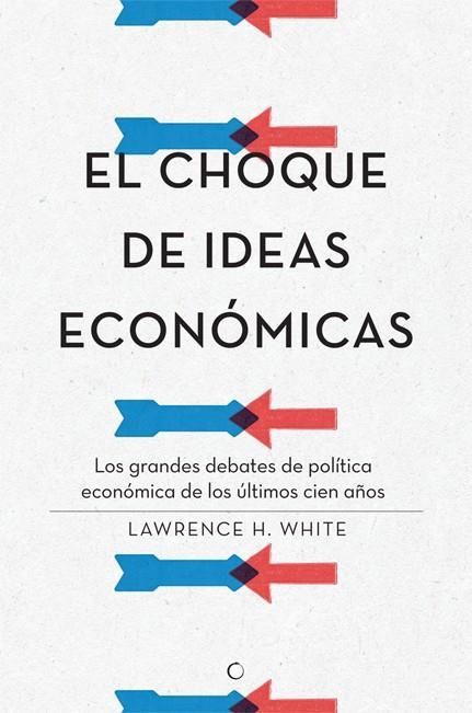 EL CHOQUE DE IDEAS ECONÓMICAS | 9788495348968 | WHITE, LAWRENCE H. | Llibreria L'Odissea - Libreria Online de Vilafranca del Penedès - Comprar libros