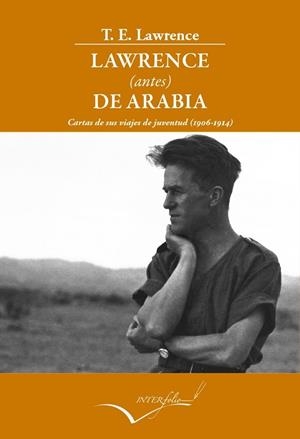 LAWRENCE ANTES DE ARABIA | 9788494061073 | LAWRENCE, THOMAS EDWARD | Llibreria L'Odissea - Libreria Online de Vilafranca del Penedès - Comprar libros