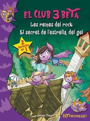 EL CLUB 3 BETA LES REINES DEL ROCK I EL SECRET DE L'ESTRELLA DE GEL | 9788490577752 | PAVANELLO, ROBERTO | Llibreria Online de Vilafranca del Penedès | Comprar llibres en català