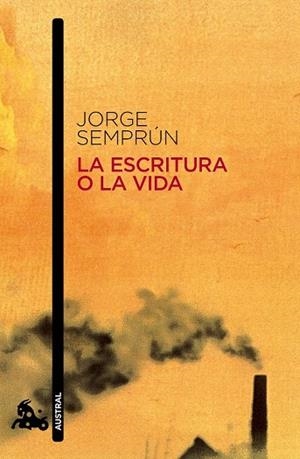 LA ESCRITURA O LA VIDA | 9788490660645 | SEMPRIUN, JORGE | Llibreria L'Odissea - Libreria Online de Vilafranca del Penedès - Comprar libros