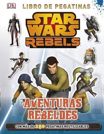 STAR WARS REBELS AVENTURAS REBELDES | 9788408134022 | AA. VV. | Llibreria Online de Vilafranca del Penedès | Comprar llibres en català