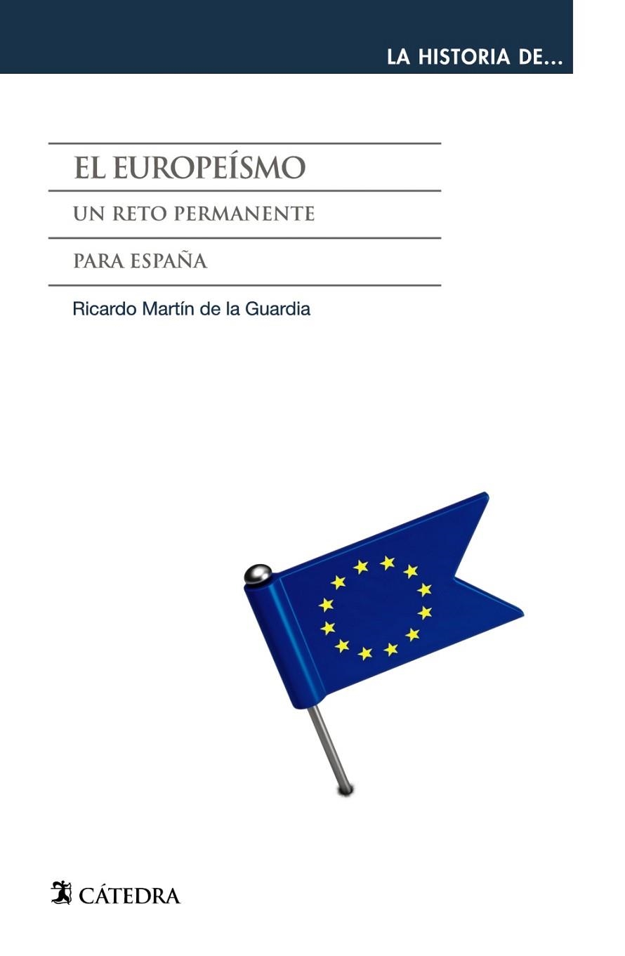 EL EUROPEÍSMO - UN RETO PERMANENTE PARA ESPAÑA | 9788437634098 | MARTÍN DE LA GUARDIA, RICARDO M. | Llibreria L'Odissea - Libreria Online de Vilafranca del Penedès - Comprar libros