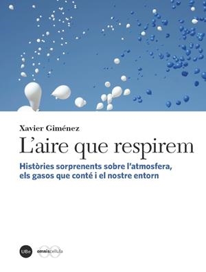 L'AIRE QUE RESPIREM | 9788447537242 | GIMÉNEZ, XAVIER | Llibreria L'Odissea - Libreria Online de Vilafranca del Penedès - Comprar libros