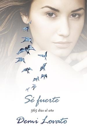 SÉ FUERTE 365 DÍAS AL AÑO | 9788420418971 | LOVATO, DEMI | Llibreria L'Odissea - Libreria Online de Vilafranca del Penedès - Comprar libros