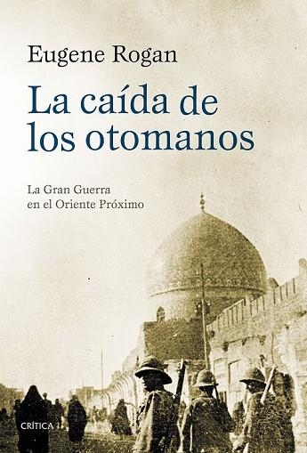 LA CAÍDA DE LOS OTOMANOS | 9788498928112 | ROGAN, EUGENE | Llibreria L'Odissea - Libreria Online de Vilafranca del Penedès - Comprar libros