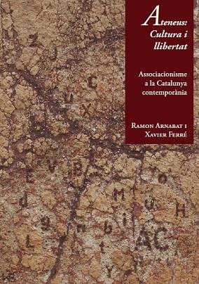 ATENEUS CULTURA I LLIBERTAT | 9788460660989 | ARNABAT MATA, RAMON / FERRÉ TRILL, XAVIER | Llibreria Online de Vilafranca del Penedès | Comprar llibres en català