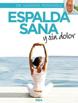 ESPALDA SANA Y SIN DOLOR | 9788490565292 | SAGRERA FERRANDIZ, JORDI | Llibreria L'Odissea - Libreria Online de Vilafranca del Penedès - Comprar libros
