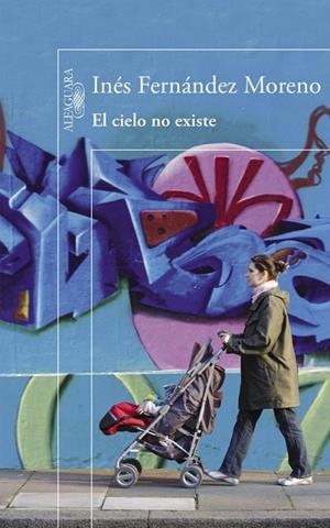 EL CIELO NO EXISTE | 9788420410890 | FERNÁNDEZ MORENO,INÉS | Llibreria Online de Vilafranca del Penedès | Comprar llibres en català