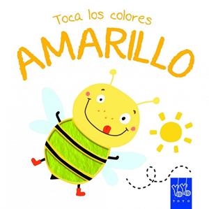 TOCA LOS COLORES AMARILLO | 9788408134237 | YOYO | Llibreria L'Odissea - Libreria Online de Vilafranca del Penedès - Comprar libros
