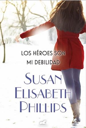 LOS HÉROES SON MI DEBILIDAD | 9788415420897 | PHILLIPS, SUSAN ELIZABETH | Llibreria Online de Vilafranca del Penedès | Comprar llibres en català