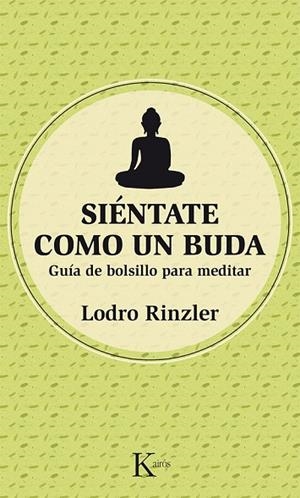 SIÉNTATE COMO UN BUDA | 9788499884486 | RINZLER, LODRO | Llibreria Online de Vilafranca del Penedès | Comprar llibres en català