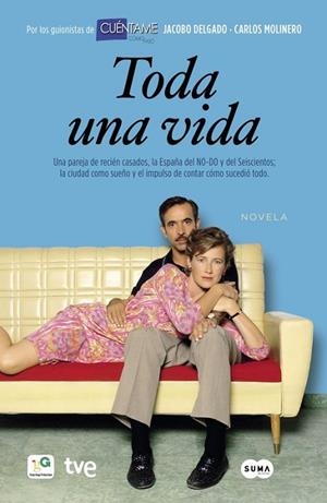TODA UNA VIDA  | 9788483654828 | DELGADO, JACOBO / MOLINERO, CARLOS | Llibreria L'Odissea - Libreria Online de Vilafranca del Penedès - Comprar libros