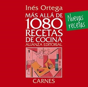 MÁS ALLÁ DE 1080 RECETAS DE COCINA. CARNES | 9788420699110 | ORTEGA, INÉS | Llibreria L'Odissea - Libreria Online de Vilafranca del Penedès - Comprar libros