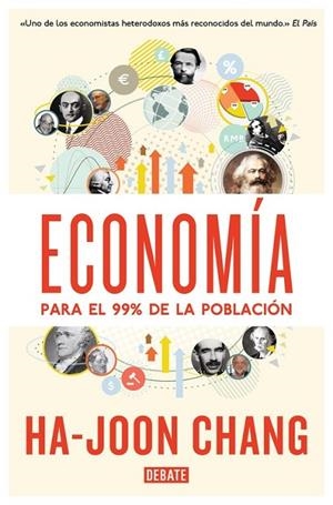 ECONOMÍA PARA EL 99% DE LA POBLACIÓN | 9788499923642 | CHANG, HA-JOON | Llibreria L'Odissea - Libreria Online de Vilafranca del Penedès - Comprar libros