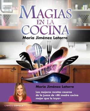 MAGIAS EN LA COCINA | 9788448021405 | JIMENEZ LATORRE, MARIA | Llibreria L'Odissea - Libreria Online de Vilafranca del Penedès - Comprar libros