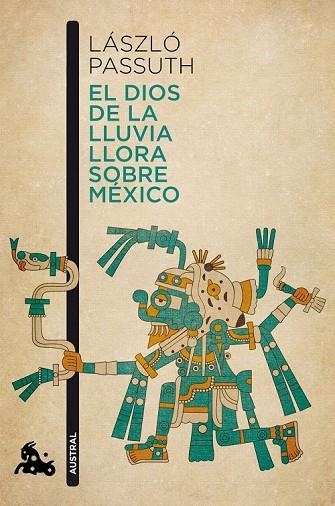EL DIOS DE LA LLUVIA LLORA SOBRE MÉXICO | 9788494165979 | PASSUTH, LASZLO | Llibreria L'Odissea - Libreria Online de Vilafranca del Penedès - Comprar libros