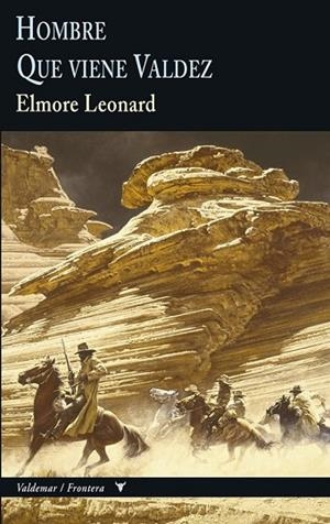 HOMBRE  QUE VIENE VALDEZ | 9788477027966 | ELMORE, LEONARD | Llibreria L'Odissea - Libreria Online de Vilafranca del Penedès - Comprar libros