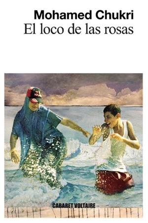 EL LOCO DE LAS ROSAS | 9788494218583 | CHUKRI, MOHAMED | Llibreria L'Odissea - Libreria Online de Vilafranca del Penedès - Comprar libros