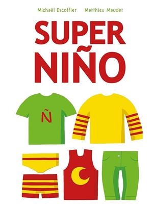 SUPER NIÑO | 9788416126187 | SCOFFIER, MICHAËL | Llibreria Online de Vilafranca del Penedès | Comprar llibres en català