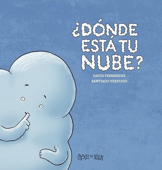 DÓNDE ESTÁ TU NUBE | 9788416427000 | VERDUGO, SANTIAGO / FERNÁNDEZ, DAVID | Llibreria L'Odissea - Libreria Online de Vilafranca del Penedès - Comprar libros