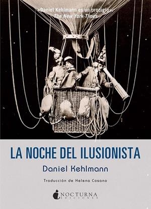 LA NOCHE DEL ILUSIONISTA | 9788494335426 | KEHLMANN, DANIEL | Llibreria Online de Vilafranca del Penedès | Comprar llibres en català