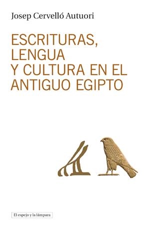 ESCRITURAS LENGUA Y CULTURA EN EL ANTIGUO EGIPTO | 9788494190452 | CERVELLÓ AUTUORI, JOSEP | Llibreria L'Odissea - Libreria Online de Vilafranca del Penedès - Comprar libros