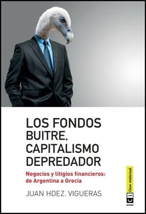 LOS FONDOS BUITRE  CAPITALISMO DEPREDADOR | 9788494343308 | VIGUERAS, JUAN HDEZ | Llibreria Online de Vilafranca del Penedès | Comprar llibres en català