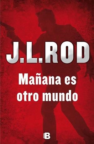 MAÑANA ES OTRO MUNDO | 9788466657037 | ROD, J.L. | Llibreria Online de Vilafranca del Penedès | Comprar llibres en català